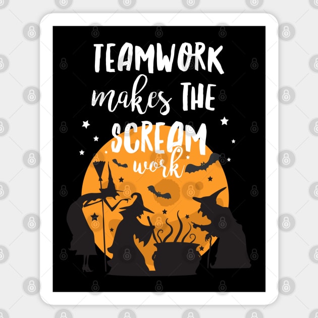 Team Work Makes the Scream Work Halloween Pun Magnet by MedleyDesigns67